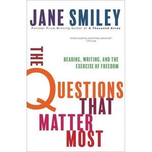 The Questions That Matter Most: Reading, Writing, and the Exercise of Freedom --